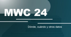 Mobile World Congress 2024. Dónde, cuándo y otros datos