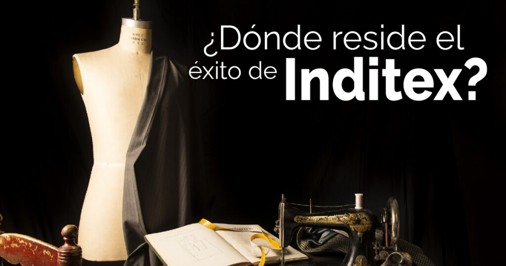 ¿Dónde reside el éxito de Inditex?